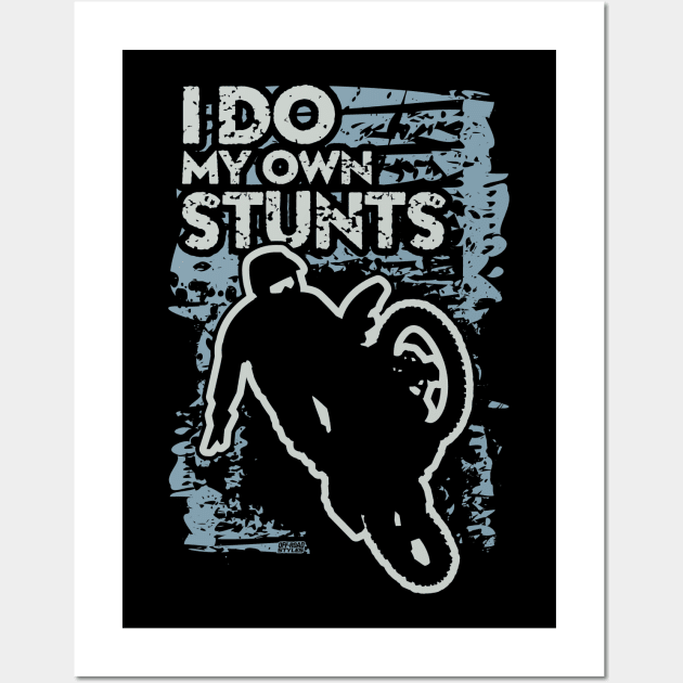 I do My Own Stunt dirtbike Wall Art by OffRoadStyles